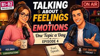 One Topic a Day Ep 4 Talking About Feelings and Emotions Speak English With Zoe