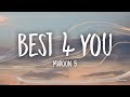 Maroon 5  best 4 you lyrics