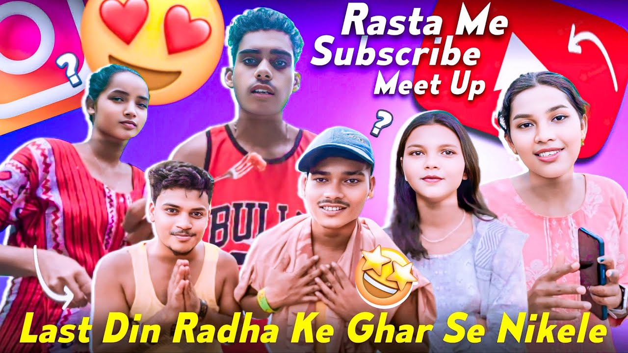 Last Day Radha Log Se Bye Bye || Raste Me Subscriber Meet Up Huwa !🔥 ...