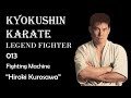 Kyokushin Karate Fighter 013 - Fighting Machine"Hiroki Kurosawa"(黒澤浩樹)