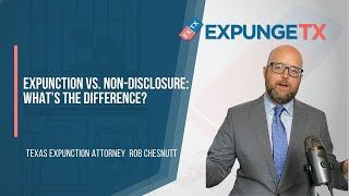 How is a Non Disclosure different from an Expunction in Texas? | Attorney Explains