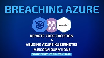 Breaching Azure - RCE Discovery & Abusing Azure Kubernetes Service Misconfigurations