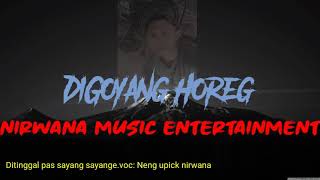 NIRWANA MUSIC - DITINGGAL PAS SAYANG SAYANGE (baru joz)