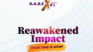 Day 2 - D.A.R.E X &#39;21 - Reawakened for Impact [Your time is now!]