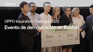OPPO Inspiration Challenge 2023 - Evento de demostración en Boston