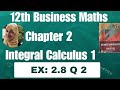 12th business maths chapter 2 exercise 2.8 question 2 Integral calculus 1 hiba maths