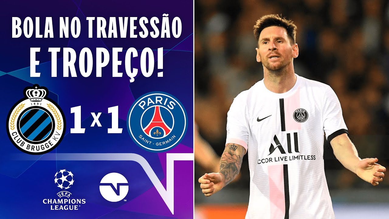 MESSI FICA NO TRAVESSÃO E TRIO VAI MAL NA CHAMPIONS! CLUB BRUGGE 1 X 1 PSG |  MELHORES MOMENTOS