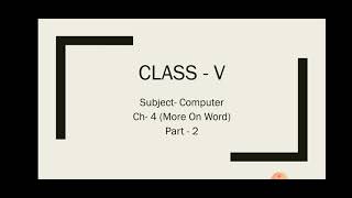 Computer, class- 5, Ch-4(More On Word), Part-2