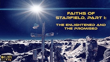 Starfield "Religions", Part 1: The Enlightened and The Promised, and Possible Real-World Influences