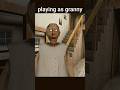 playing as granny 😁 granny chapter 1 funny granny moment 😄😄|#shorts