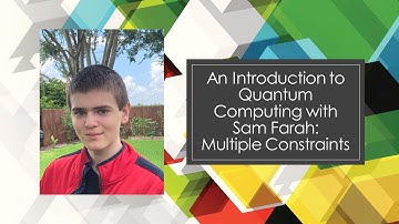 Solving Multiple Constraint Problems: Introduction to Quantum Computing With Sam Farah Part 3