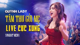 Tâm Thư Gửi Mẹ Live Cực Sung Quỳnh Lady - Mẹ ơi mẹ đừng khóc những lúc con vắng nhà