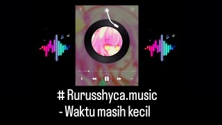 Waktu masih kecil - song