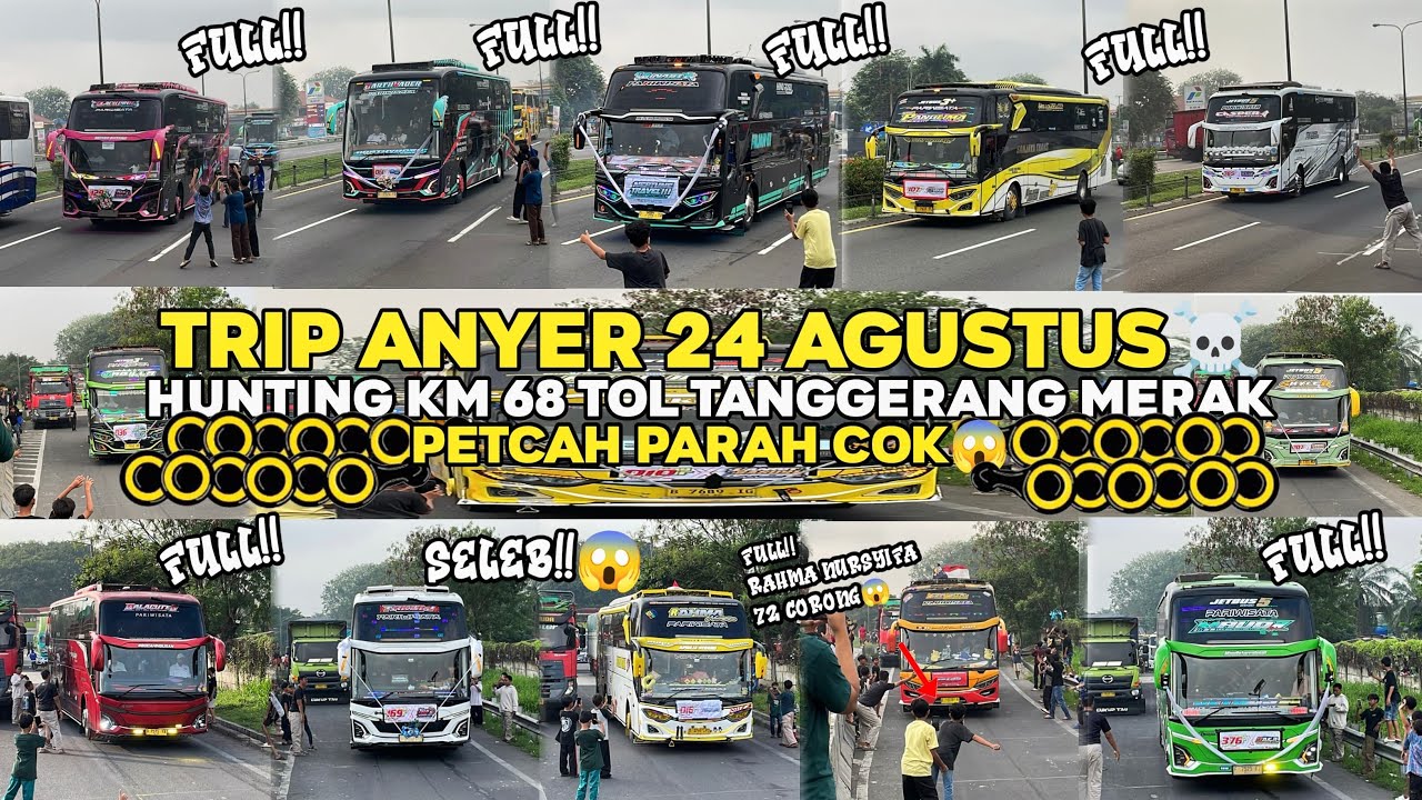 TRIP ANYER 24 AGUSTUS 2025☠️ RAME PARAH // HUNTING KM 68 TOL TANGGERANG MERAK !!