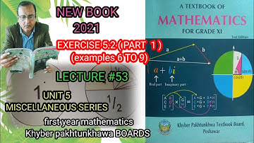 LECTURE# 53 EXERCISE 5.2 (PART 1) EXAMPLES 6 TO 9 ) UNIT 5 FIRST YEAR MATH KPK BOARDS.