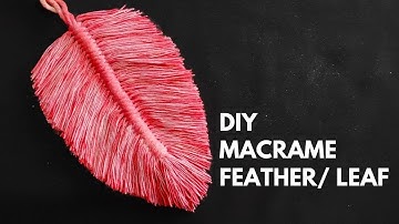 Diy Macrame Feather | How to make a Large Feather/Leaf