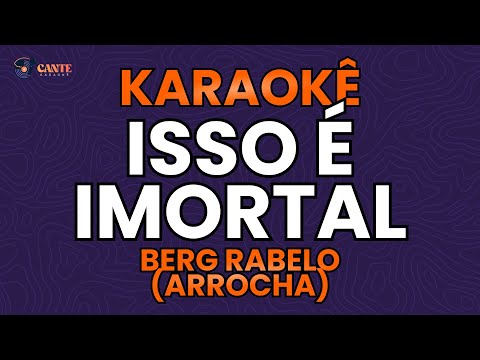 Video thumbnail for KARAOKÊ 🎤 - ISSO É IMORTAL - BERG RABELO (ARROCHA)