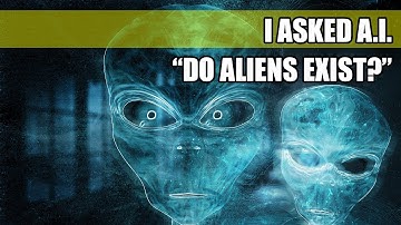 I asked AI: "Do aliens Exist"?