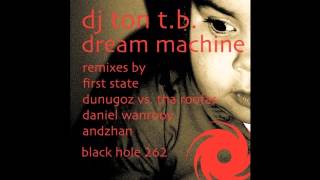 DJ Ton TB - Dream Machine (First State Remix)