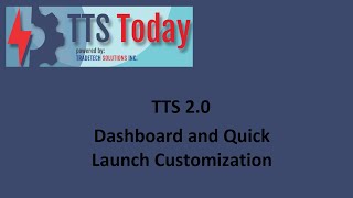 TTS 2.0 - Dashboard and Quick Launch Customization