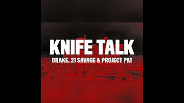 Knife Talk Drake(FT. 21 Savage & Project Pat)