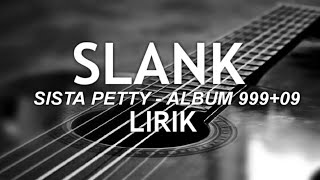 LIRIK ~ Sista Petty (SLANK) album 999 09