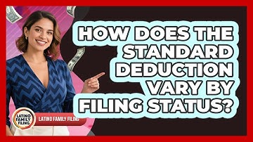 How Does The Standard Deduction Vary By Filing Status? - Latino Family Filing