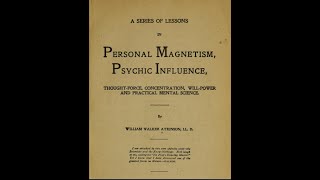 Personal Magnetism, Psychic Influence Chapter 1 audiobook by William Walker Atkinson
