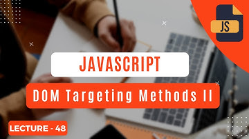 DOM Targeting Methods In JavaScript Urdu II - Get Knowledge