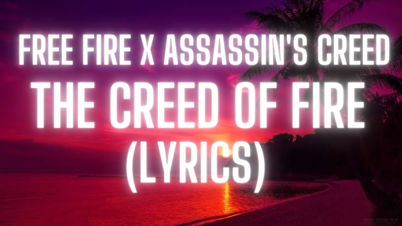 The Creed Of Fire Song Lyrics Video  Free Fire x Assassins Creed  Free Fire New Theme Song 