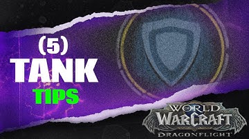 Warcraft Tank Tips for Beginners | 2022 Dragonflight