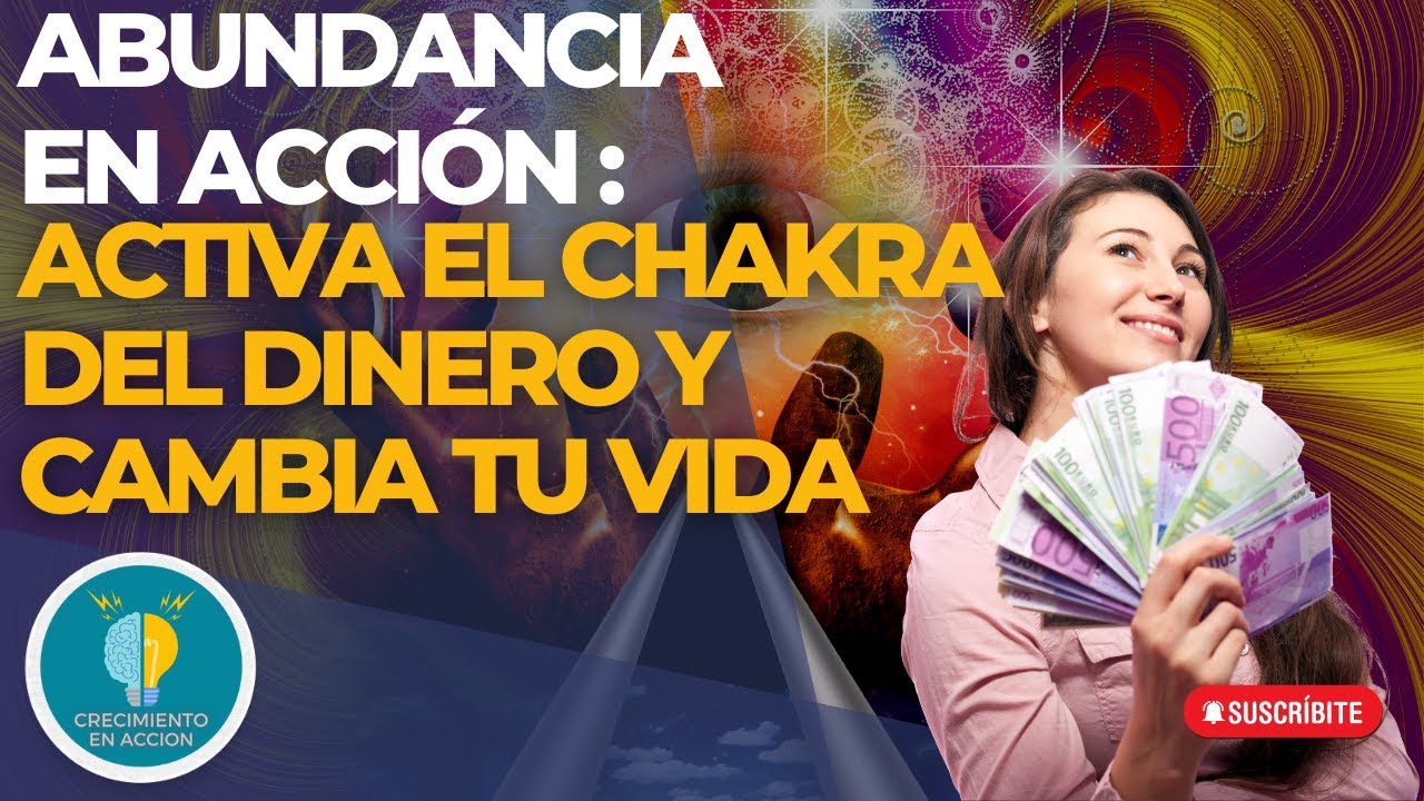 ABUNDANCIA EN ACCION ACTIVA EL CHAKRA DEL DINERO : atraer riqueza y ...