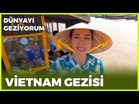 Dünyayı Geziyorum - Vietnam | 9 Şubat 2020