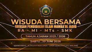 🔴 [LIVE] WISUDA BERSAMA YAYASAN PENDIDIKAN ISLAM MAMBA'UL JADID RA - MI -MTs -SMK T.A 2025 / 2026