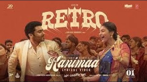 kanima song | Suriya | Karthik Subbaraj | Pooja Hegde | Santhosh Narayanan | Retro