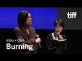 BURNING Director Q&A | TIFF 2018