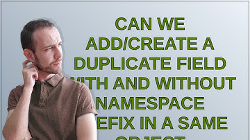 Salesforce: Can we add/create a duplicate field with and without namespace prefix in a same object
