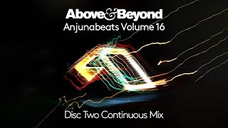 Anjunabeats Volume 16 Mixed by Above & Beyond - Disc Two (Continuous Mix) [@anjunabeats]