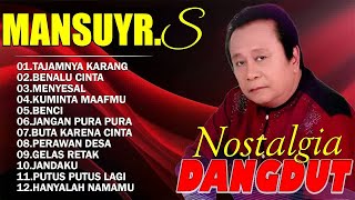Download Lagu Mansyur S Kumpulan Lagu Mansyur S   Dangdut Lawas Full Nostalgia Original MP3