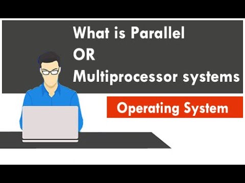 What is parallel or multiprocessor systems in O.S