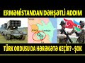 SİLİNMƏDƏN İZLƏ!!! ORDUMUZ ZƏNGƏZURA DA GİRİR? - TƏCİLİ