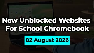 New Best Working Unblockers Websites Links - Unblocked Websites For School Chromebook 2026 new