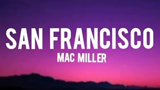 Mac Miller - San Francisco (Lyrics)