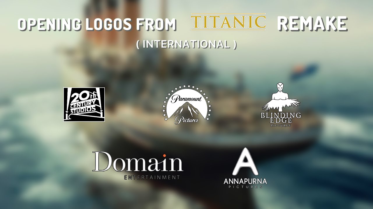 Opening Logos - Titanic Reboot (TBA, International Version)