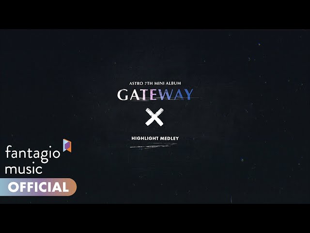 ASTRO 아스트로 - 7th Mini Album 'GATEWAY' Highlight Medley - YouTube