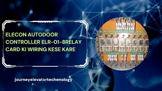Elecon Autodoor Controller ELR-01-8Relay Card ki Wiring Kese kare