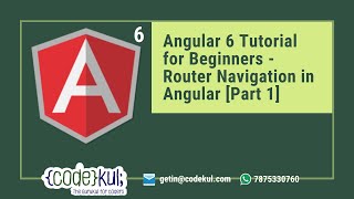 Angular 6 Tutorial for Beginners -  Router Navigation in Angular [Part 1]
