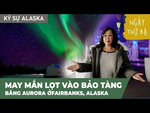 Video: Bảo tàng Băng Aurora của Alaska ở Fairbanks