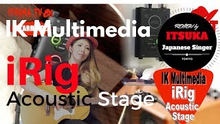 IK multimedia iRig Acoustic Stage Review [EN CC] / iRig アコースティックステージのレビュー