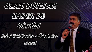 OZAN DÜNDAR - KADER DE GİTSİN Resimi